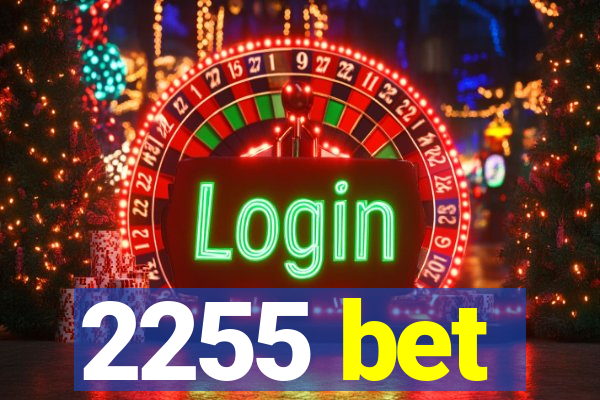 2255 bet